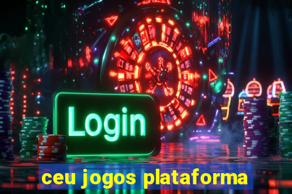 ceu jogos plataforma